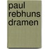 Paul Rebhuns Dramen