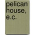 Pelican House, E.C.