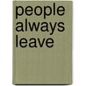 People Always Leave by Alec Cedric Xander