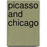 Picasso and Chicago by Stephanie Dalessandro