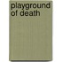 Playground of Death