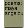 Poems: Maya Angelou door Maya Angelou