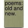 Poems: old and new. door Frederick George Scott