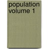 Population Volume 1 door United States Bureau of the Census