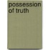 Possession Of Truth