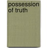 Possession Of Truth door Alex Anderson