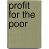 Profit for the Poor door Malcolm Harper