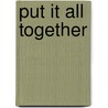 Put It All Together door Phyllis Cornwall