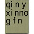 Qi N Y Xi Nno G F N