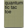Quantum Tic Tac Toe door Leaw Jia Ning
