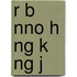 R B Nno H Ng K Ng J