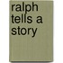 Ralph Tells a Story