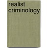Realist Criminology by John Lowman
