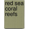 Red Sea Coral Reefs by R. Ormond