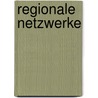 Regionale Netzwerke door Carolin Baedeker