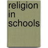 Religion in Schools by Charles J. Russo
