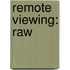 Remote Viewing: Raw