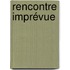 Rencontre imprévue