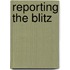 Reporting the Blitz