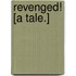 Revenged! [A Tale.]