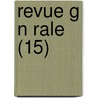 Revue G N Rale (15) by Livres Groupe