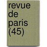 Revue de Paris (45) door Livres Groupe