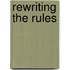 Rewriting the Rules