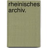 Rheinisches Archiv. by Nicolaus Vogt