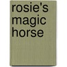 Rosie's Magic Horse by Russell Hoban
