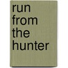 Run from the Hunter by John Tomerlin