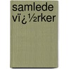 Samlede Vï¿½Rker by Jonas Lie