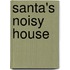 Santa's Noisy House