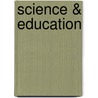 Science & Education by Thomas Henry Huxley