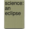 Science: An Eclipse door Kelly Kong