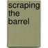 Scraping the Barrel