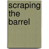 Scraping the Barrel door Sanders Marble