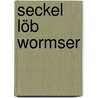 Seckel Löb Wormser by Jesse Russell