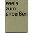 Seele zum Anbeißen
