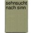 Sehnsucht nach Sinn