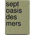 Sept Oasis Des Mers