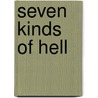 Seven Kinds of Hell by Dana Cameron