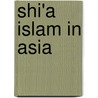 Shi'a Islam in Asia by Books Llc
