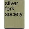 Silver Fork Society door Alison Adburgham