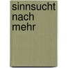 Sinnsucht nach mehr by Schu