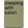 Sleeping with Satan by Mary Ann Mulhern