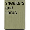 Sneakers and Tiaras by Alexandra M. Morales