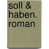 Soll & Haben. Roman by Gustav Freytag