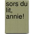Sors Du Lit, Annie!