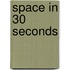 Space in 30 Seconds