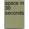Space in 30 Seconds door Dr. Mike Goldsmith